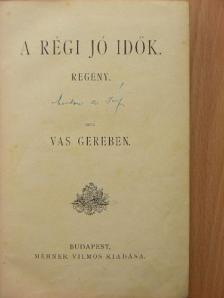 Vas Gereben - A régi jó idők [antikvár]