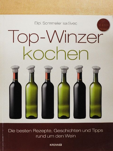 Dipl. Sommelier Isa Svec - Top-Winzer kochen [antikvár]