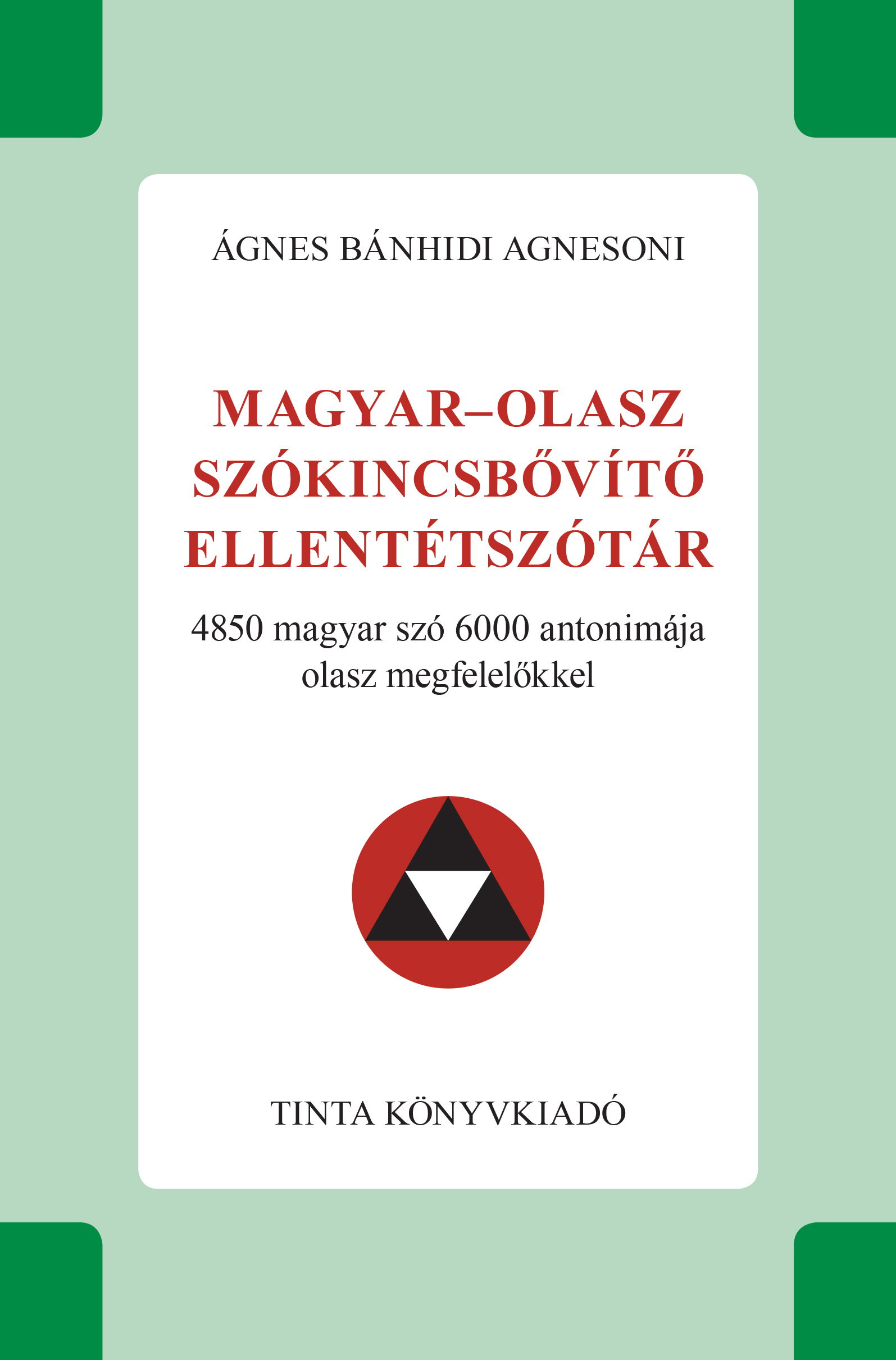 Ágnes Bánhidi Agnesoni - Magyar-olasz szókincsbővítő ellentétszótár