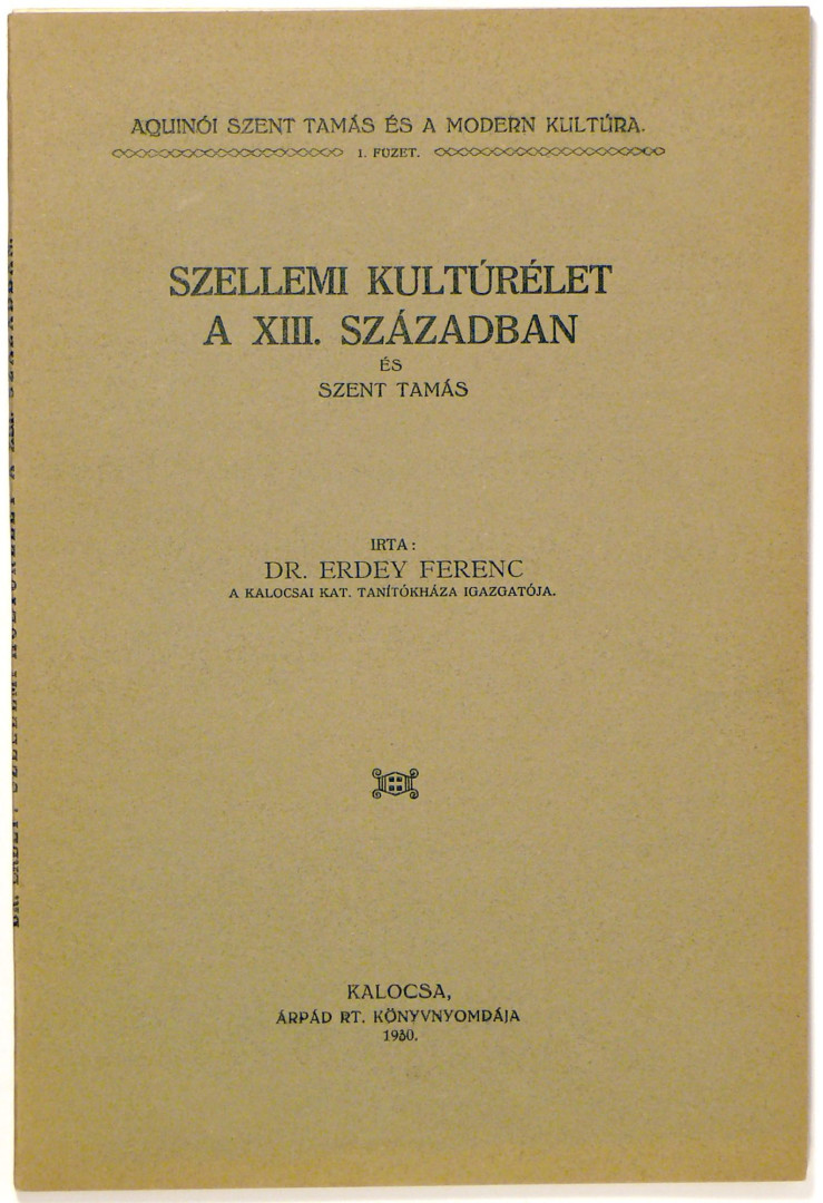 Erdey Ferenc - Szellemi kultúrélet a XIII. században [antikvár]