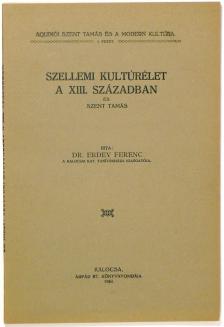 Erdey Ferenc - Szellemi kultúrélet a XIII. században [antikvár]