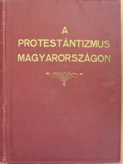 Czeglédy Emánuel - A protestántizmus Magyarországon [antikvár]
