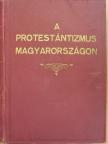 Czeglédy Emánuel - A protestántizmus Magyarországon [antikvár]