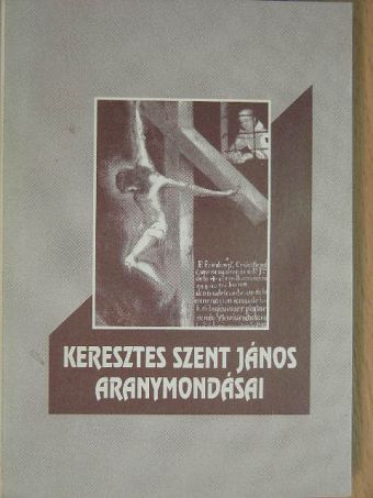 Keresztes Szent János aranymondásai [antikvár]