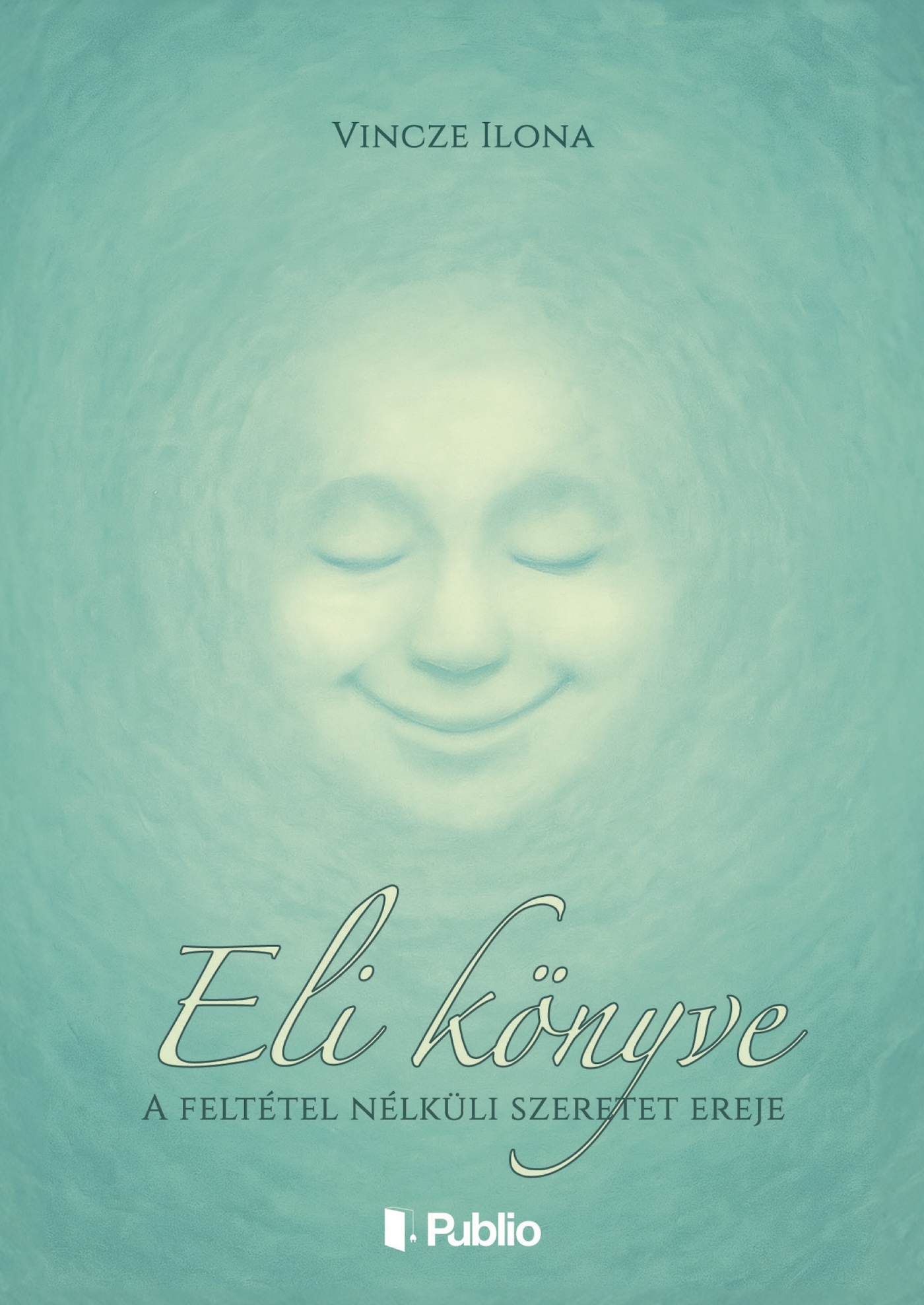 Ilona Vincze - Eli könyve [eKönyv: epub, mobi]
