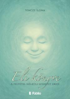 Ilona Vincze - Eli könyve [eKönyv: epub, mobi]