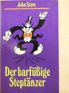 John Stave - Der barfüßige Steptänzer [antikvár]