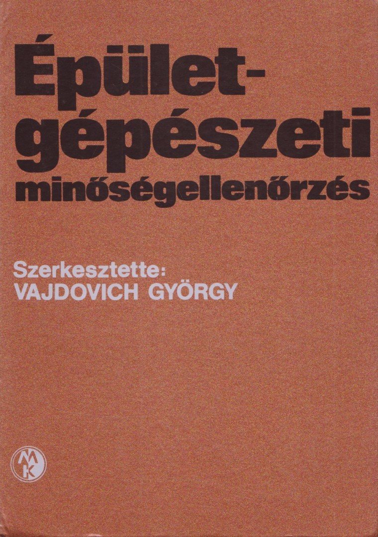 Vajdovich György (szerk.) - Épületgépészeti minőségellenőrzés [antikvár]