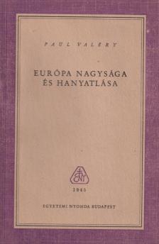 Valéry, Paul - Európa nagysága és hanyatlása [antikvár]