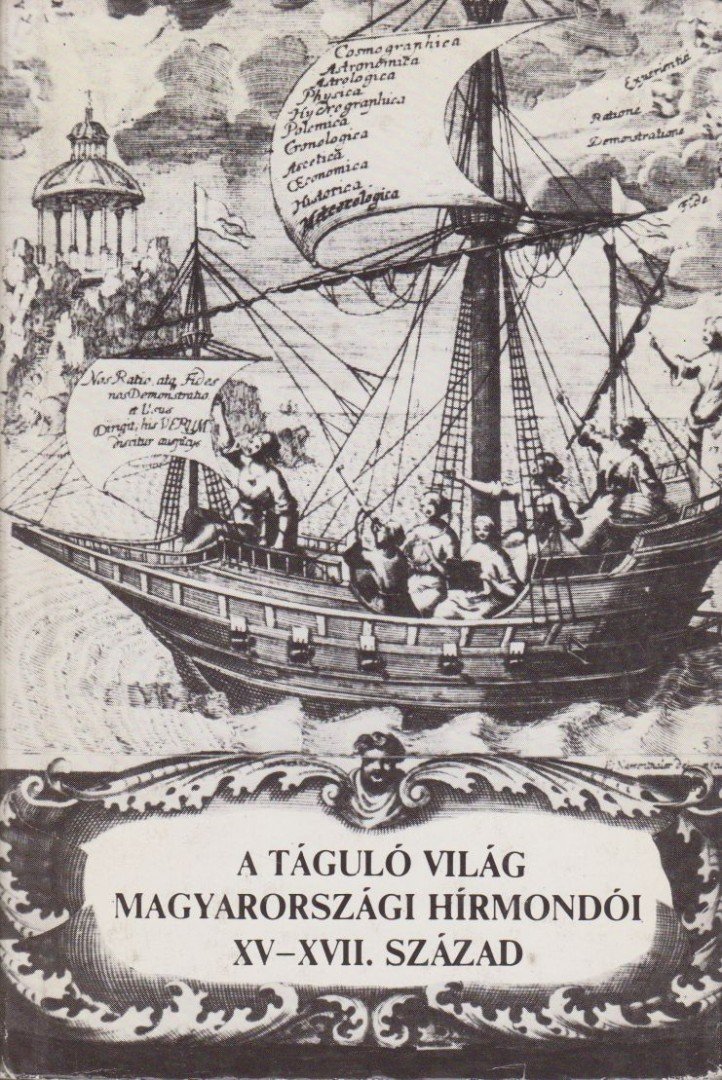 Waczulik Margit - A táguló világ magyarországi hírmondói XV-XVII. század [antikvár]