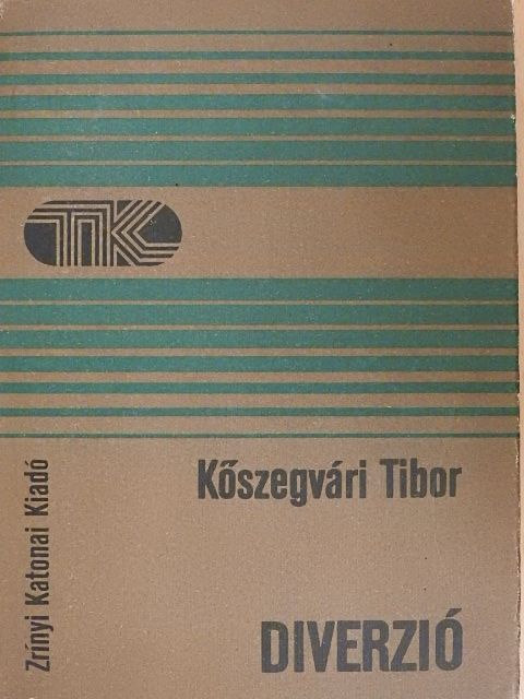 Kőszegvári Tibor - Diverzió [antikvár]