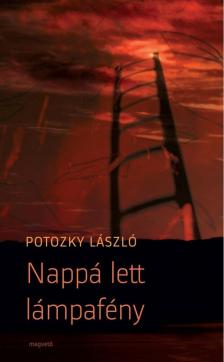 POTOZKY LÁSZLÓ - Nappá lett lámpafény [antikvár]