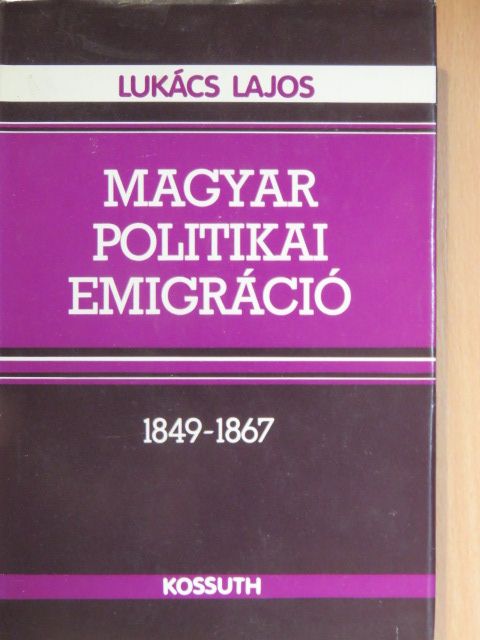 Lukács Lajos - Magyar politikai emigráció [antikvár]