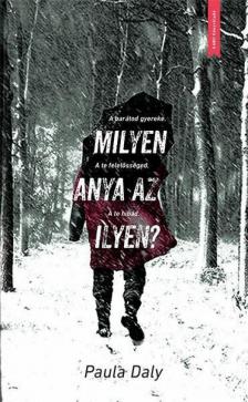 Paula Daly - Milyen anya az ilyen? [antikvár]