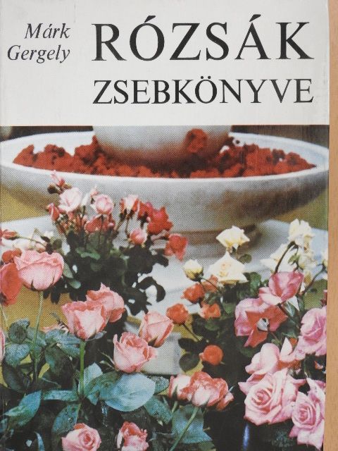 Márk Gergely - Rózsák zsebkönyve [antikvár]