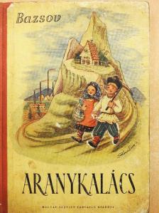 Bazsov - Aranykalács és más mesék [antikvár]