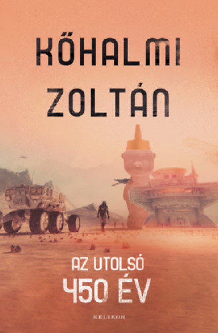 Kőhalmi Zoltán - Az utolsó 450 év [antikvár]
