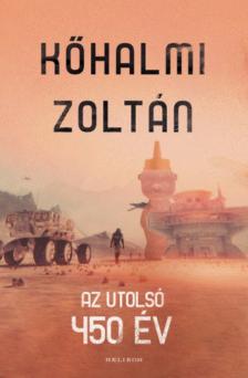 Kőhalmi Zoltán - Az utolsó 450 év [antikvár]