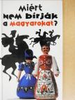 Miért nem bírják a magyarokat? [antikvár]