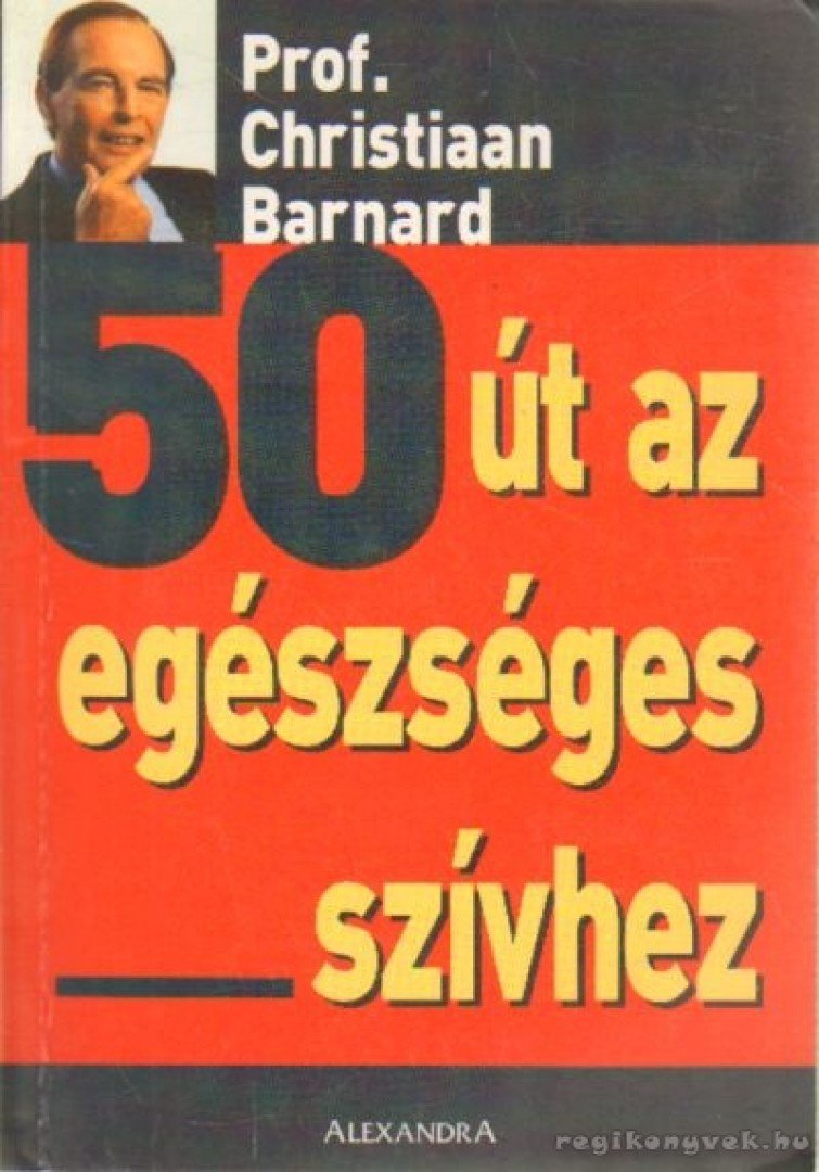Barnard, Christiaan - 50 út az egészséges szívhez [antikvár]