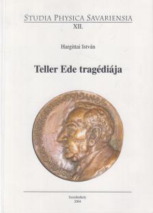 Hargittai István - Teller Ede tragédiája (dedikált) [antikvár]