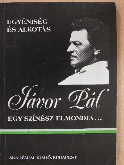 Jávor Pál - Egy színész elmondja... [antikvár]