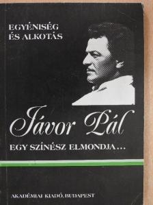 Jávor Pál - Egy színész elmondja... [antikvár]