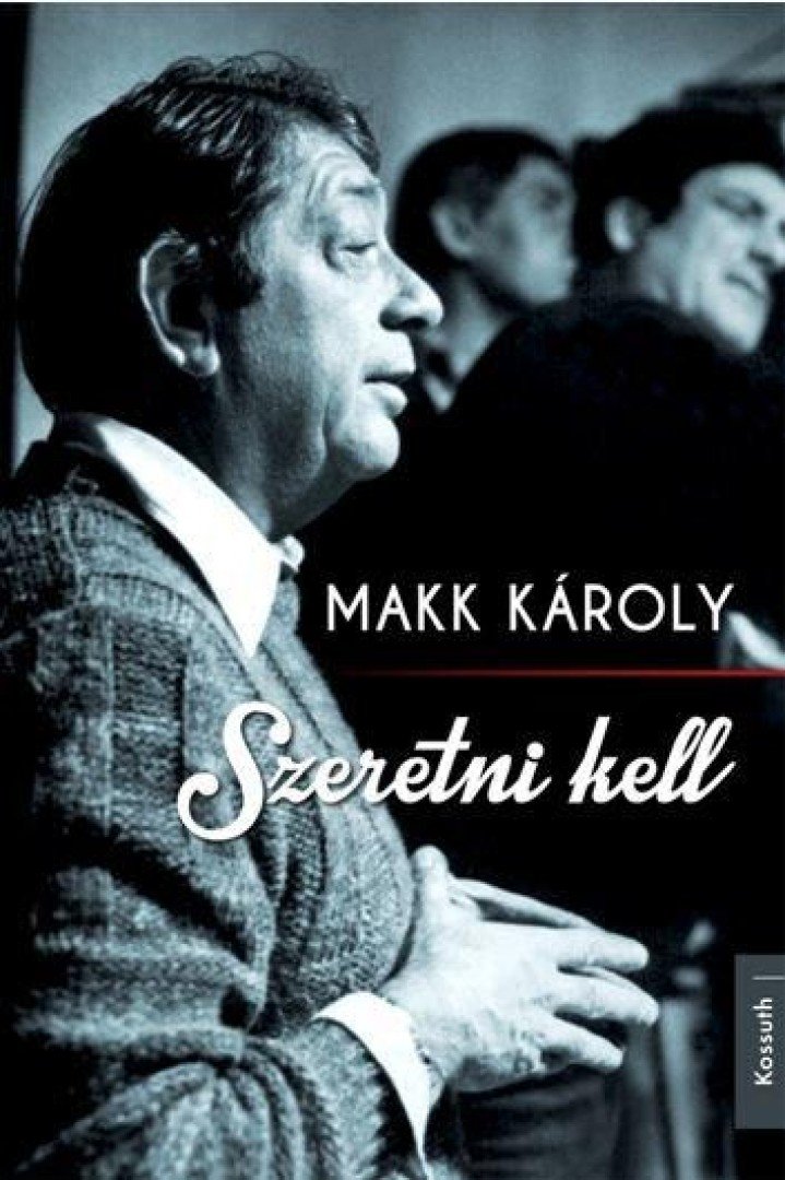 MAKK KÁROLY - Szeretni kell [antikvár]