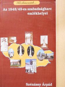 Szénássy Árpád - Az 1848/49-es szabadságharc emlékhelyei [antikvár]