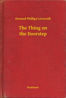 Howard Phillips Lovecraft - The Thing on the Doorstep [eKönyv: epub, mobi]