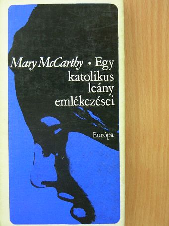 Mary McCarthy - Egy katolikus leány emlékezései [antikvár]