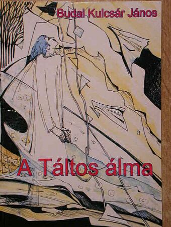 Budai Kulcsár János - A Táltos álma [antikvár]