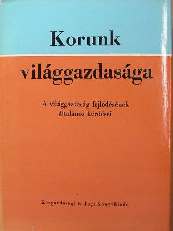 Dr. Bognár József - Korunk világgazdasága I. [antikvár]