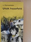 L. Pantyelejev - Utak hazafelé [antikvár]