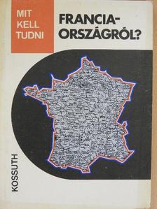 Johancsik János - Mit kell tudni Franciaországról? [antikvár]