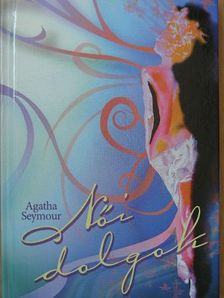 Agatha Seymour - Női dolgok [antikvár]