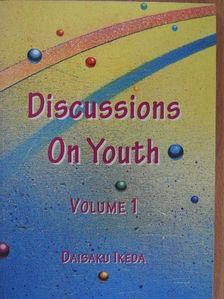 Daisaku Ikeda - Discussion On Youth 1. [antikvár]