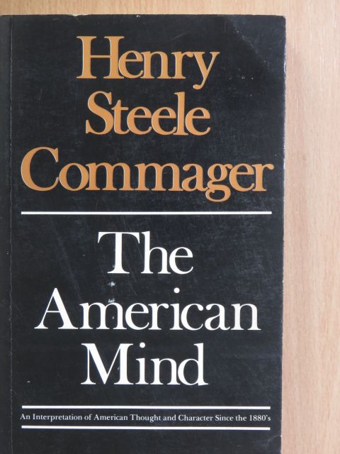 Henry Steele Commager - The American Mind [antikvár]