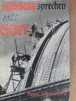 Dr. Franz Josef Wothe - Männer sprechen mit Gott [antikvár]