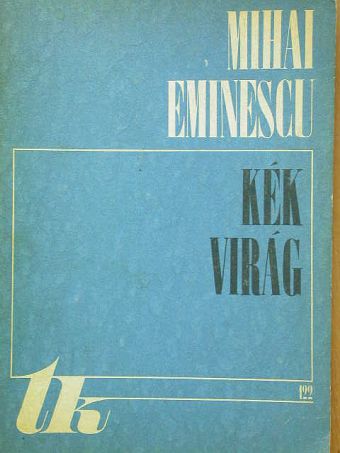 Mihai Eminescu - Kék virág [antikvár]