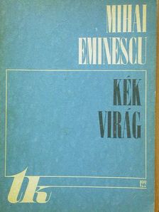 Mihai Eminescu - Kék virág [antikvár]