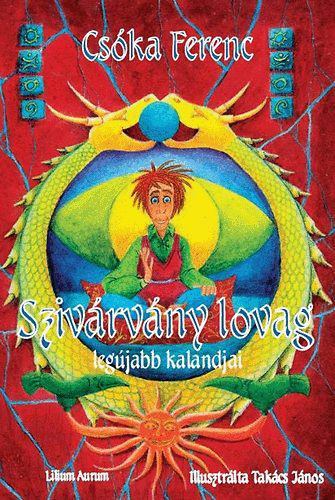 Csóka Ferenc - Szivárvány lovag legújabb kalandjai [antikvár]