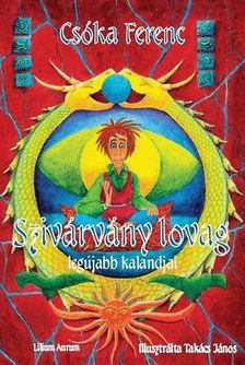 Csóka Ferenc - Szivárvány lovag legújabb kalandjai [antikvár]