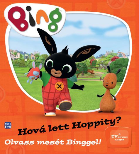 .- - Bing - Hová lett Hoppity?