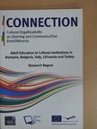 Adult Education in Cultural Institutions in Romania, Bulgaria, Italy, Lithuania and Turkey [antikvár]