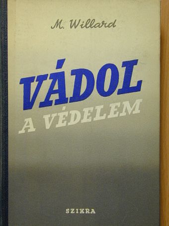 Marcel Willard - Vádol a védelem [antikvár]