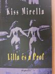 Kiss Mirella - Lilla és a Prof [antikvár]