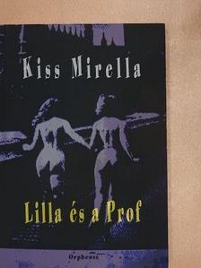 Kiss Mirella - Lilla és a Prof [antikvár]