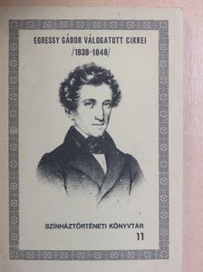 Egressy Gábor - Egressy Gábor válogatott cikkei (1838-1848) [antikvár]