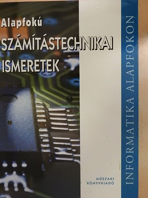 Pétery Kristóf - Alapfokú számítástechnikai ismeretek [antikvár]
